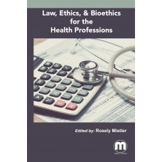 Law, Ethics, & Bioethics for the Health Professions